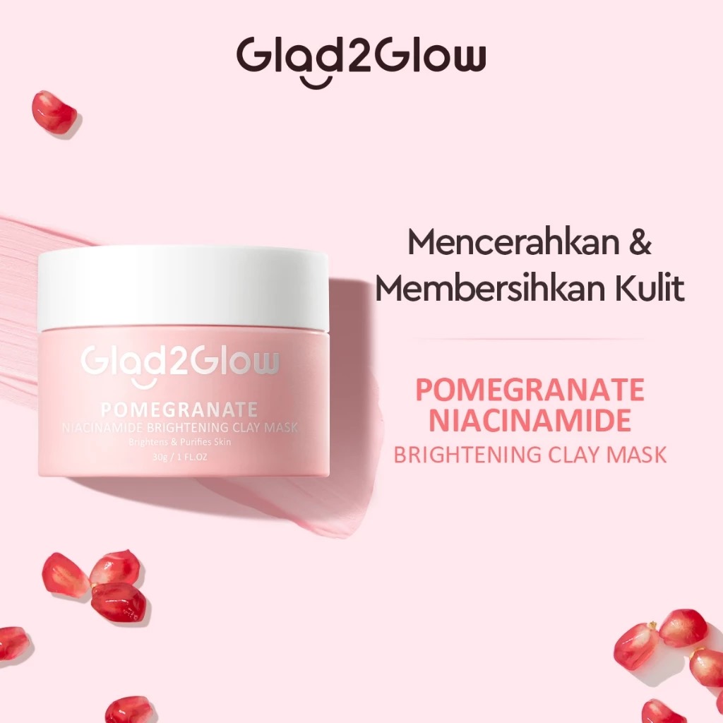 Glad 2 Glow Clay Mask - Pomegranate Niacinamide Brightening 30gr
